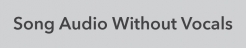 Without Vocals button